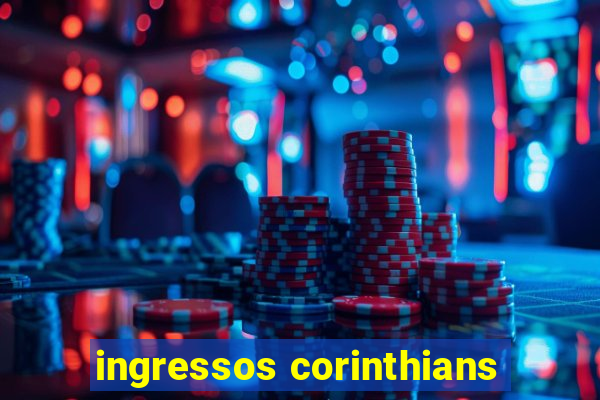 ingressos corinthians